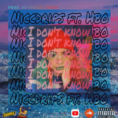 Nicc / IDK? x HBo ( Prod . by pokari.sweat )