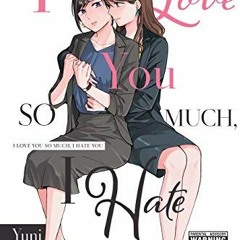 Read online I Love You So Much, I Hate You by  yuni &  yuni