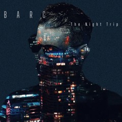 BARC - The Night Trip