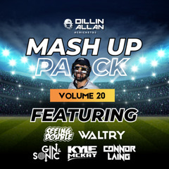 VOL. 20 | MASH UP PACK | FT. GIN & SONIC, SEEING DOUBLE, WALTRY, CONNOR LAING, KYLE MCKAY