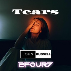 John Russell Ft 2FOUR7 - Tears