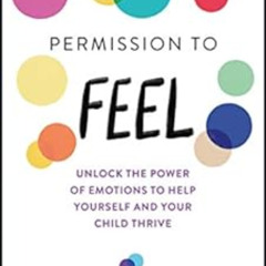 VIEW EBOOK 💖 Permission to Feel: Unlock the power of emotions to help yourself and y