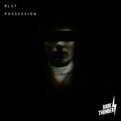 BLST - Possession