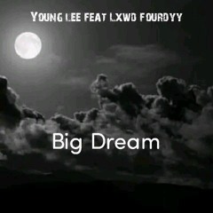 Young Lee (feat. Lxwd Fourdyy) Big Dream