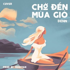 Xa (Chờ đến mùa gió) - cover lofi