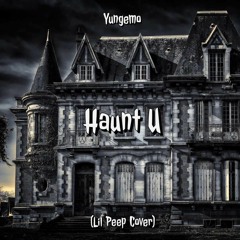 Haunt U (Lil Peep Cover)