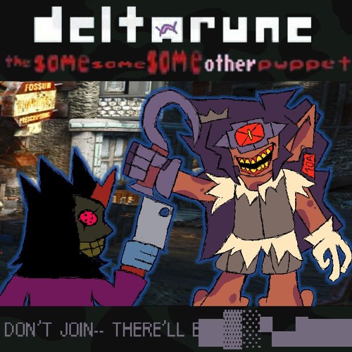DON'T JOIN-- THERE'LL B▇▓░▚▟▇▇ - [Chromie's Deltarune; The Same Same Same Other Puppet]