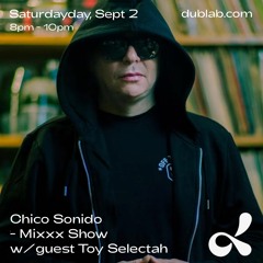 Chico Sonido Mixxx Show w/ Guest Toy Selectah 50 YEARS OF LATIN HIP HOP SPECIAL✮ @ Dublab (09.02.23)