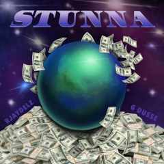 RJayDelz x G Dusse - STUNNA (Prod. By 1God)