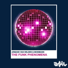 Armand Van Helden & Mosimann - The Funk Phenomena (ASIL Mashup)