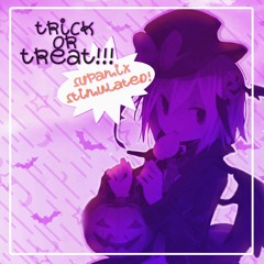 Trick Or Treat !!! (SUPAMIX STIMULATED !)