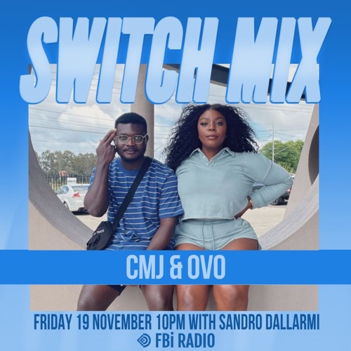 CMJ & OVO | SWITCH on FBi Radio