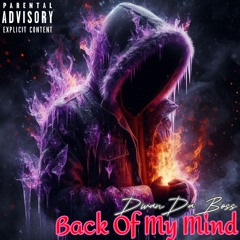 Back Of My Mind- DwanDaBoss