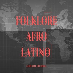 Ashari Fierro Folclore Afro Latino
