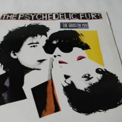 Psychadelic Furs - Ghost In You