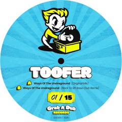 Toofer - Ways of the underground (Back to 95 Base by Club mix).  GAD001 out September ‘25