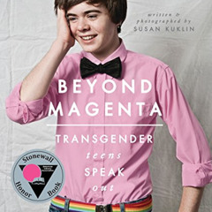 [Get] EBOOK 📑 Beyond Magenta: Transgender Teens Speak Out by  Susan Kuklin [EPUB KIN