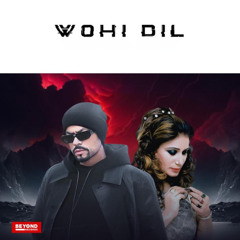 Wohi Dil (feat. Naseebo Lal)