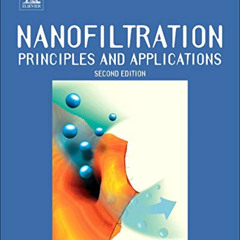 VIEW PDF √ Nanofiltration: Principles and Applications by  Andrea Schäfer &  Tony Fan