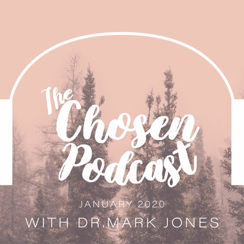 Chosen Podcast - Dealing with Depression - Dr. Mark Jones