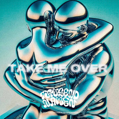 Take Me Over - torbentorben