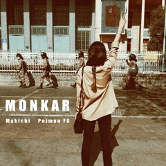 Makichi Feat. Pejman FA - MONKAR