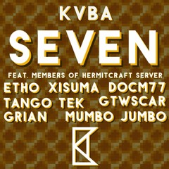 KVBA - Seven (feat. Etho, Docm77, Grian, GTWScar, Mumbo Jumbo, Tango Tek, Xisuma)