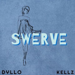 Dyllo & Kellz - Swerve ( FREEDOWNLOAD )