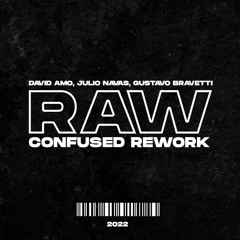 Raw - Confused Rework