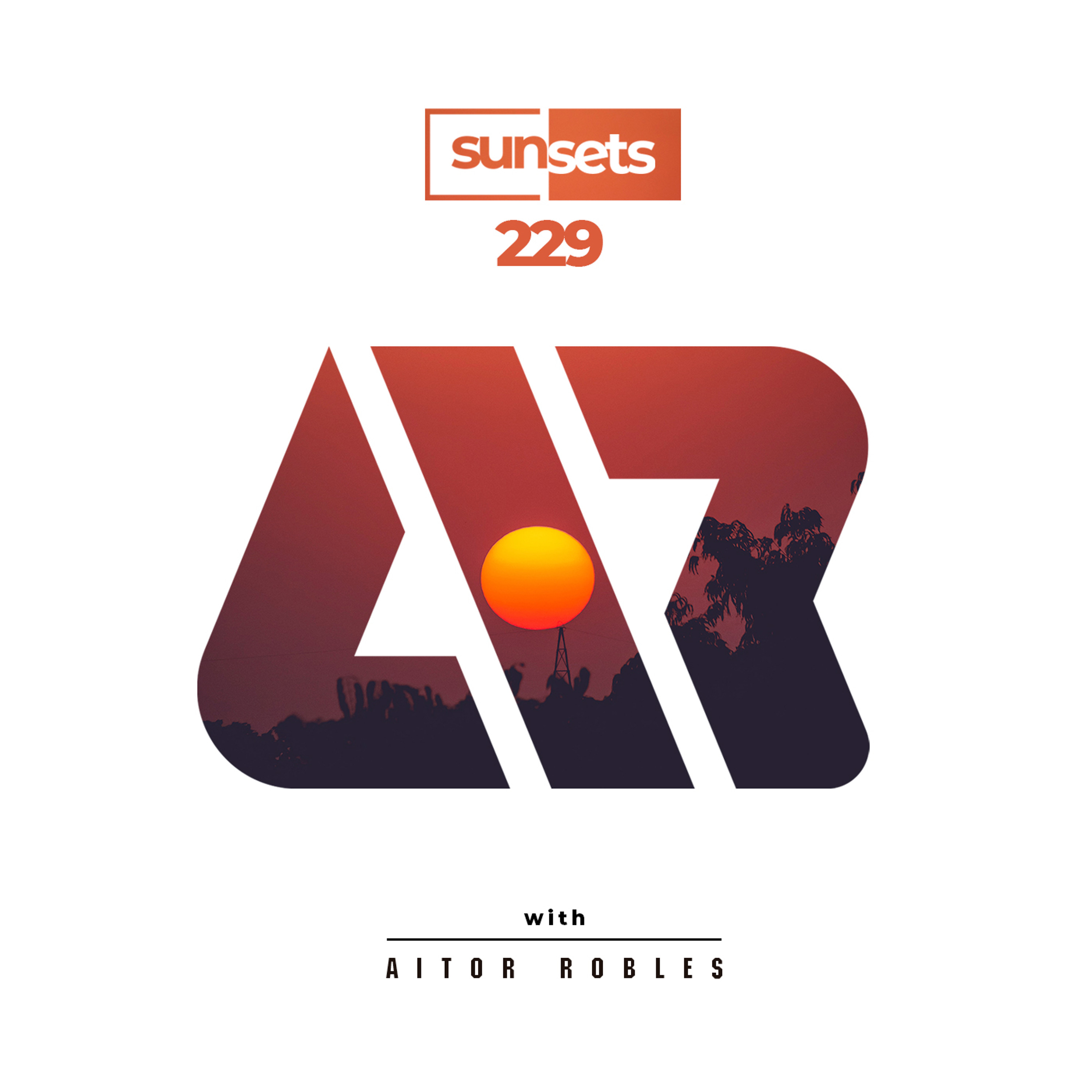 Sunsets with Aitor Robles -229- – Sunsets with Aitor Robles – Podcast –  Podtail