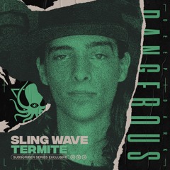 Sling Wave - Termite (DDD Subscriber Exclusive) - Clip