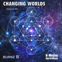 Burnz B - Changing Worlds (Original Mix) *** OUT NOW!***