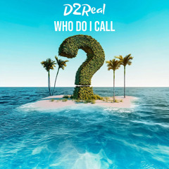 Who Do I Call?