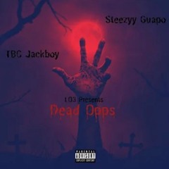 SteezyyGuapo - Dead Opps (feat. TBCJackboy) [Taliban]