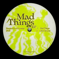 Mad Things EP - Barqiemoon & Konings