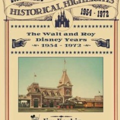 [PDF] Read Disneyland Historical Highlights by  Jim Korkis