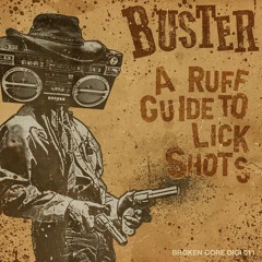 Buster - A Ruff Guide To Lick Shots BCDIGI11 (OUT NOW)