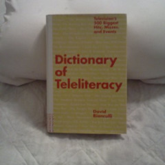 [DOWNLOAD] EBOOK 📒 Dictionary of Teleliteracy: Television's 500 Biggest Hits, Misses