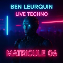 MATRICULE 06 - Ben LEURQUIN (LIVE PERFORMANCE)