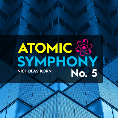 Atomic Symphony No. 5 | First Movement