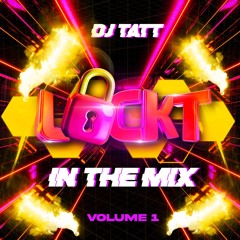 Dj Tatt | Lockt In The Mix  VOL 1