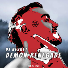 DJ NESKET - DEMON RENEGADE (ON SALE / A LA VENTA)
