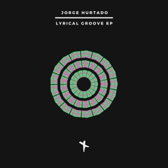 Jorge Hurtado - Lyrical Groove (Original Mix)_TEC135