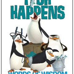DOWNLOAD EPUB 🗂️ Fish Happens: Words of Wisdom From the Penguins (The Penguins of Ma