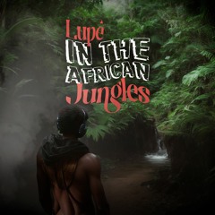 Lupê In The African Jungles