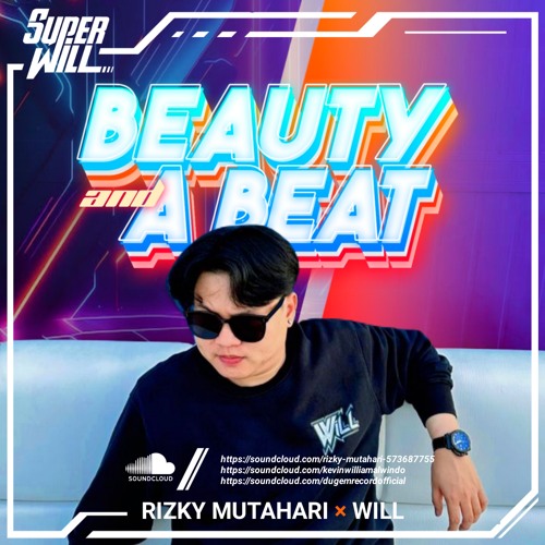 BEAUTY AND A BEAT  - 2024 [ RIZKY MUTAHARI X WILL ]#SUPERWILL