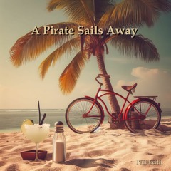 A Pirate Sails Away (A Tribute to Jimmy Buffett)