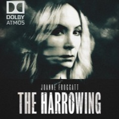 THE HARROWING DOLBY ATMOS Mix