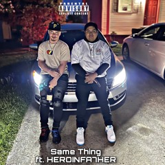 Same Thing (ft. HERIONFA7HER)