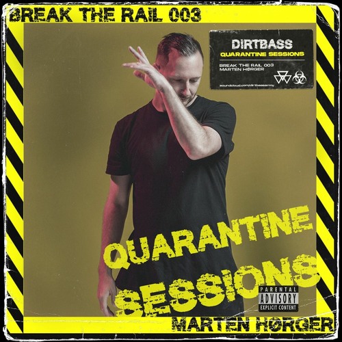 BREAK THE RAIL 003 w/ MARTEN HØRGER (Quarantine Sessions)